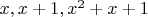 $x, x+1, x^2+x+1$
