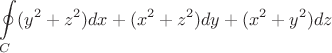 $$\oint\limits_{C}(y^2+z^2)dx+(x^2+z^2)dy+(x^2+y^2)dz$$