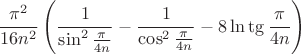 $$\frac{\pi^2}{16n^2}\left(\frac{1}{\sin^2\frac{\pi}{4n}}-\frac{1}{\cos^2\frac{\pi}{4n}}-8\ln\tg\frac{\pi}{4n}\right)$$