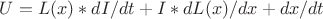 $U=L(x)*dI/dt+I*dL(x) /dx+dx/dt$