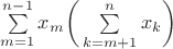 $\sum \limits_{m=1}^{n-1} x_m \bigg ( \sum \limits_{k=m+1}^{n}x_k \bigg ) $