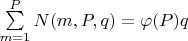 $\sum\limits_{m=1}^P N(m,P,q) = \varphi (P)q$