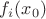 $f_i(x_0)$