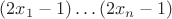 $(2x_1-1)\ldots(2x_n-1)$
