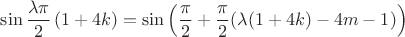 $\sin \dfrac {\lambda\pi}{2}\left( 1+4k\right)=\sin\left(\dfrac\pi2+ \dfrac {\pi}{2}(\lambda( 1+4k)-4m-1)\right)$