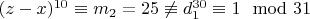 $(z - x) ^ {10}\equiv m_2 = 25\not\equiv d_1 ^ {30}\equiv 1\mod 31 $