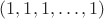 $(1,1,1,\ldots,1)$