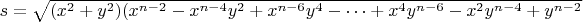 $s=\sqrt{(x^2+y^2)(x^{n-2}-x^{n-4}y^2+x^{n-6}y^4-\cdots+x^4y^{n-6}-x^2y^{n-4}+y^{n-2}}$