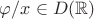 $\varphi/x\in D(\mathbb R)$