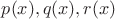 $p(x), q(x), r(x)$