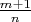 $\frac{m+1}{n}$