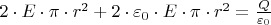$2 \cdot E \cdot \pi \cdot r^2+2 \cdot \varepsilon_0 \cdot E \cdot \pi \cdot r^2=\frac{Q}{\varepsilon_0 }$