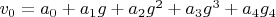 $v_0=a_0+a_1 g+a_2 g^2+a_3 g^3+a_4 g_4$