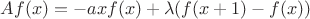 $Af(x) = -axf(x) +\lambda(f(x+1)-f(x))$