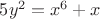 $5y^2=x^6+x$