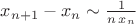 $x_{n+1}-x_n\sim\frac1{n\,x_n}$ $x_{n+1}-x_n\sim\frac1{n\,x_n}$