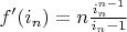 $f'(i_n)=n \frac{i_n^{n-1}}{i_n-1}$
