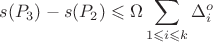 $$s(P_3) - s(P_2) \leqslant \Omega \sum\limits_{1 \leqslant i \leqslant k}^{} \Delta_{i}^{o}$$