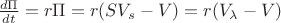 $\frac{{d\Pi }}{{dt}} = r\Pi  = r(S{V_s} - V) = r({V_\lambda } - V)$