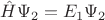 $\hat H \Psi_2=E_1 \Psi_2$