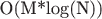 O(M*log(N))