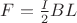 $F=\frac{I}{2}BL$ $F=\frac{I}{2}BL$
