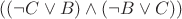 $ ((\neg C\lor B)\land(\neg B\lor C))$