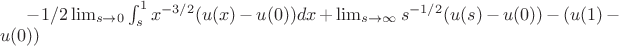 $-1/2\lim_{s\to0}\int_s^1x^{-3/2}(u(x)-u(0))dx+\lim_{s\to\infty}s^{-1/2}(u(s)-u(0))-(u(1)-u(0))$