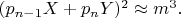 $(p_{n-1}X+p_nY)^2 \approx m^3.$