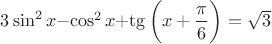 $3\sin^2 x-$\cos^2 x+$\tg  \bigg( x+ \dfrac {\pi} 6\bigg)=\sqrt 3