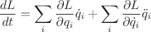$$\frac {dL}{dt}=\sum\limits_i\frac{\partial L}{\partial q_i}\dot q_i+\sum\limits_i\frac{\partial L}{\partial \dot q_i}\ddot q_i$$ $$\frac {dL}{dt}=\sum\limits_i\frac{\partial L}{\partial q_i}\dot q_i+\sum\limits_i\frac{\partial L}{\partial \dot q_i}\ddot q_i$$