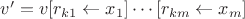 $v' = v[r_{k1}\gets x_1]\cdots[r_{km}\gets x_m]$