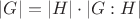 $|G|=|H| \cdot |G:H|$
