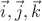 $\vec i,\vec j,\vec k$ $\vec i,\vec j,\vec k$