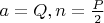 $a=Q, n=\frac{P}{2}$