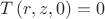 $T \left( r,z,0 \right) =0$