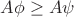 $A\phi\geq A\psi$ $A\phi\geq A\psi$