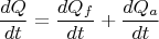 $$\frac{dQ}{dt}=\frac{dQ_f}{dt}+\frac{dQ_a}{dt}$$