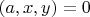 $(a, x, y) = 0$