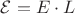 $\mathcal{E} = E \cdot L$