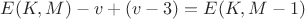 $E(K, M) - v + (v - 3) = E(K, M - 1)$ $E(K, M) - v + (v - 3) = E(K, M - 1)$