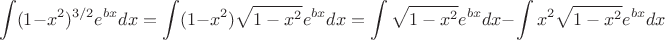 $$ \int (1-x^2)^{3/2} e^{b x} dx =\int (1-x^2) \sqrt{1-x^2} e^{b x} dx=\int \sqrt{1-x^2} e^{b x} dx-\int x^2 \sqrt{1-x^2} e^{b x} dx $$