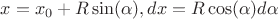$x = x_0 + R\sin(\alpha), dx = R\cos(\alpha)d\alpha$