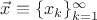 $\vec x\equiv\{x_k\}_{k=1}^{\infty}$