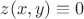 $z(x,y)\equiv0$