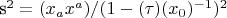 s^{2}=(x_{a}x^{a})/(1-(\tau) (x_{0})^{-1})^{2}