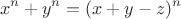$$x^n+y^n=(x+y-z)^n$$