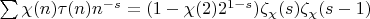 $\sum{\chi(n)\tau(n)n^{-s}}=(1-\chi(2)2^{1-s})\zeta_{\chi}(s)\zeta_{\chi}(s-1)$