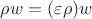 $\rho w = (\varepsilon \rho) w$