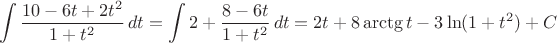 $$\int\dfrac{10-6t+2t^2}{1+t^2}\,dt=\int 2+\dfrac{8-6t}{1+t^2}\,dt=2t+8\arctg t-3\ln (1+t^2)+C$$